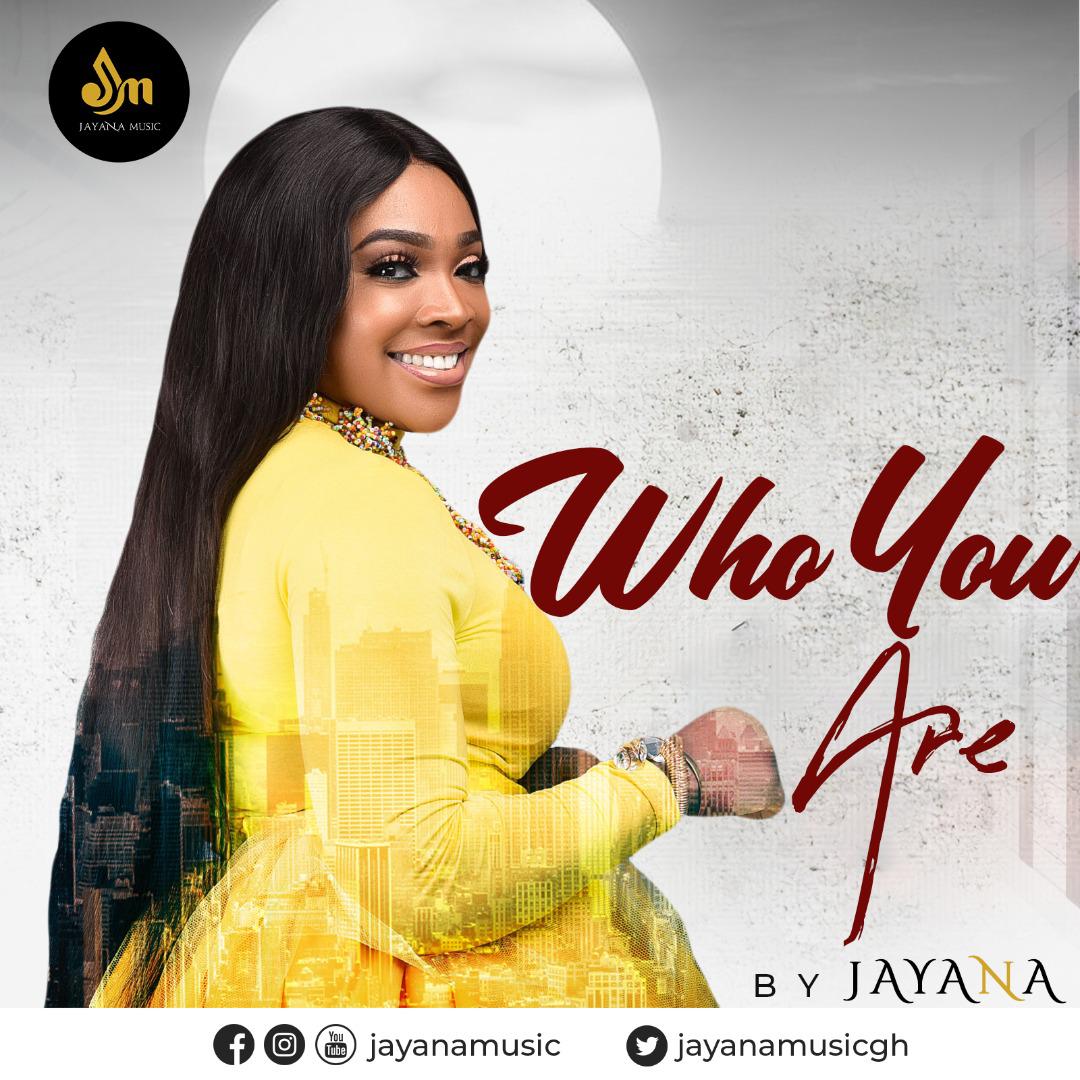 Jayana Sings Praises To God With “Who You Are” – GHFace.com